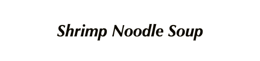 Shrimp Noodle Soup